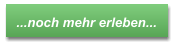 ...noch mehr erleben...
